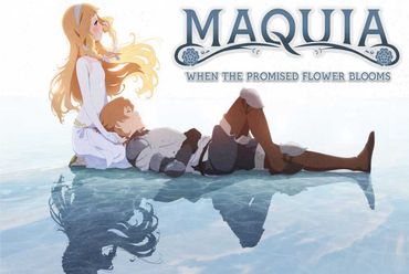 Maquia: When the Promised Flower Blooms